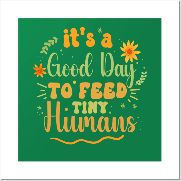 Its Good Day To Feed Tiny Humans Lactation Specialist Wall Art by abdelmalik.m95@hotmail.com